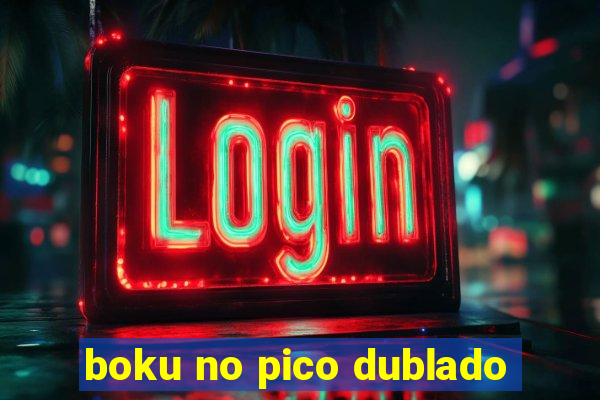 boku no pico dublado